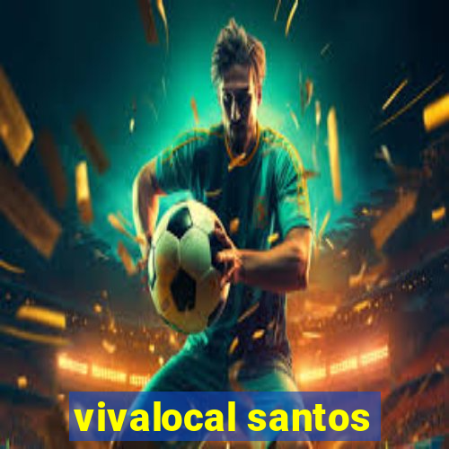 vivalocal santos